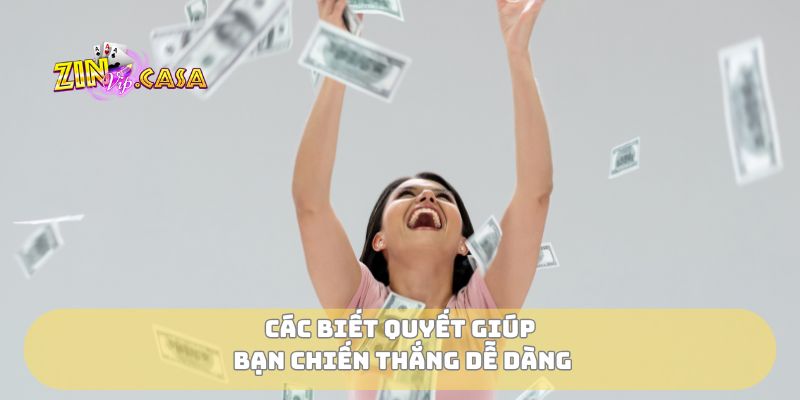 Các biết quyết giúp bạn chiến thắng dễ dàng
