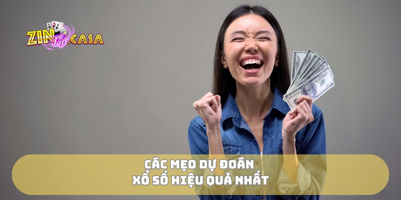 Các mẹo dự đoán xổ số hiệu quả nhất