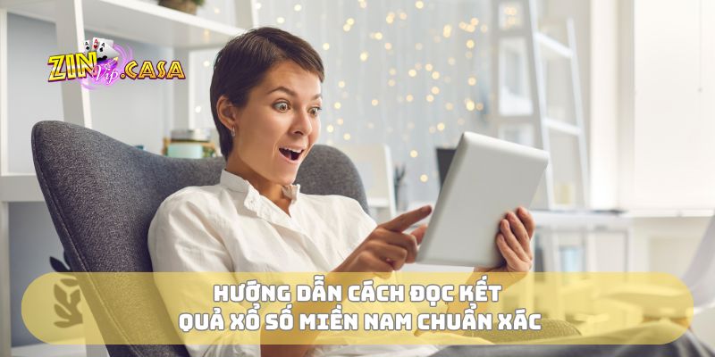 Hướng dẫn cách đọc kết quả xổ số miền Nam chuẩn xác