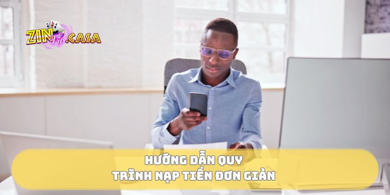 Hướng dẫn quy trình nạp tiền đơn giản