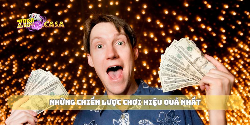 Những chiến lược chơi hiệu quả nhất