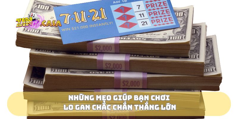Những mẹo giúp bạn chơi lo gan chắc chắn thắng lớn
