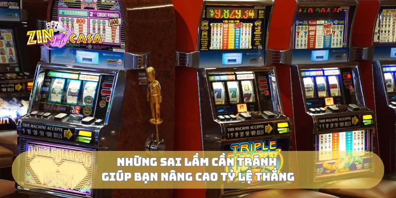 Những sai lầm cần tránh giúp bạn nâng cao tỷ lệ thắng