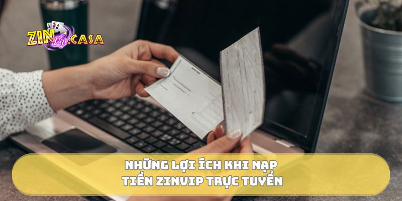 Những lợi ích khi nạp tiền Zinvip trực tuyến