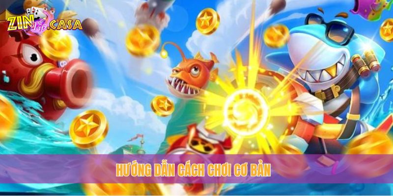 Hướng dẫn cách chơi cơ bản