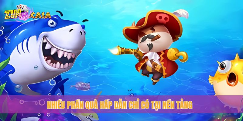 Nhiều phần quà hấp dẫn chỉ có tại nền tảng