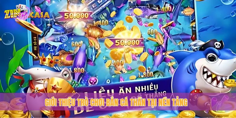 Giới thiệu trò chơi Bắn Cá Thần tại nền tảng