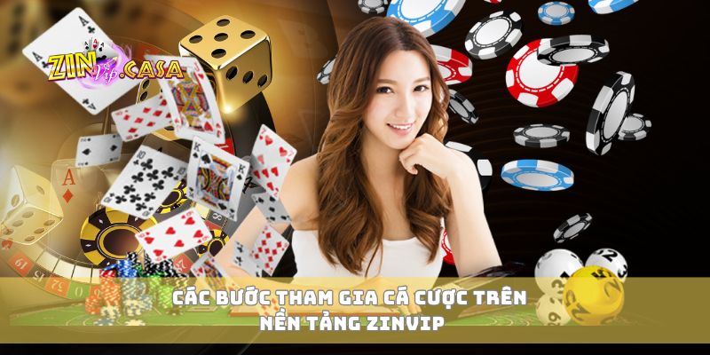 Các bước tham gia cá cược trên nền tảng Zinvip