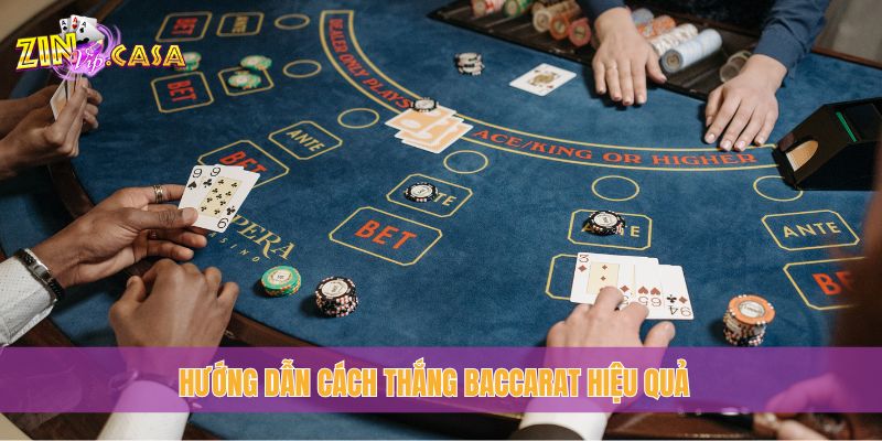 Hướng dẫn cách thắng Baccarat hiệu quả