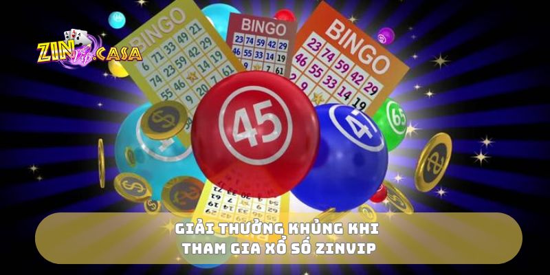 Giải thưởng khủng khi tham gia xổ số zinvip