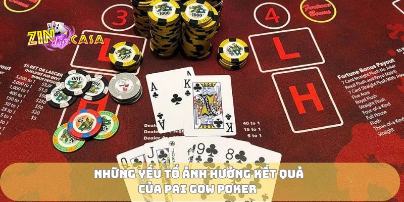 Những yếu tố ảnh hưởng kết quả của Pai Gow Poker
