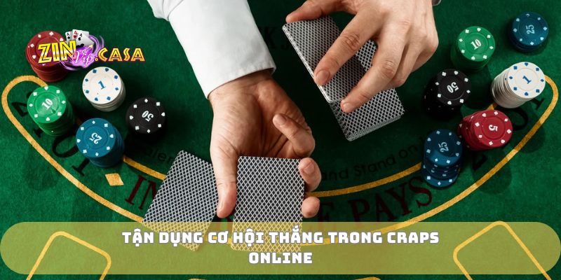 Tận dụng cơ hội thắng trong Craps online