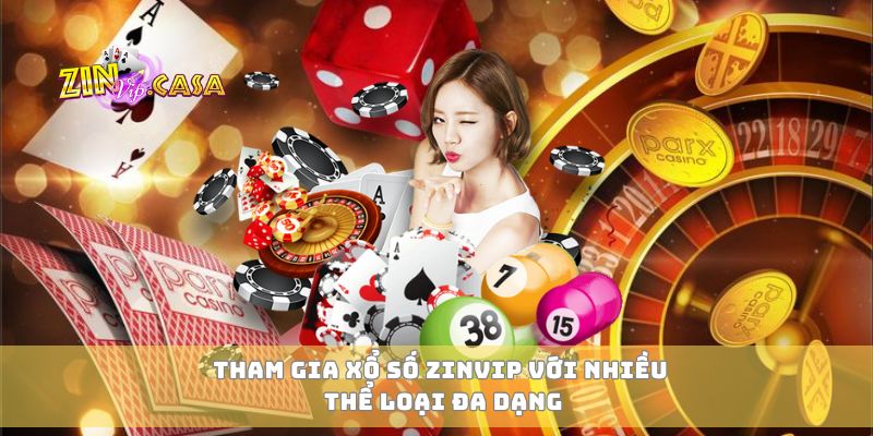 Tham gia xổ số Zinvip với nhiều thể loại đa dạng