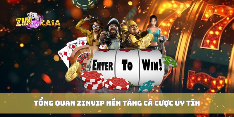 Tổng quan Zinvip nền tảng cá cược uy tín