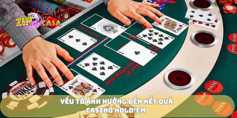 Yếu tố ảnh hưởng đến kết quả Casino Hold'em